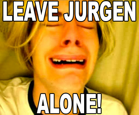 leave jurgen alone