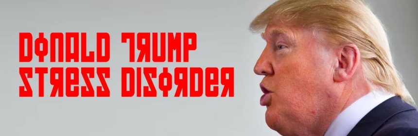 Donald-Trump-Stress-Disorder-DTSD